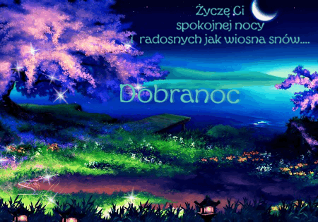 Życzę spokojnej nocy radosnych snów dobranoc